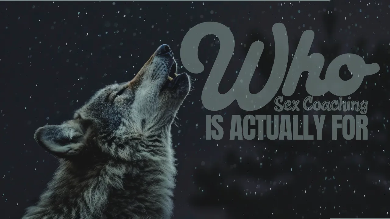 Who Sex Coaching Is Actually For