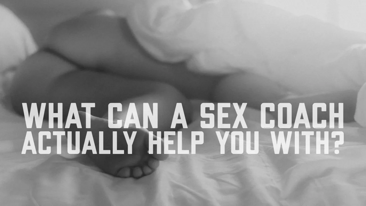 What Can a Sex Coach Actually Help You With?