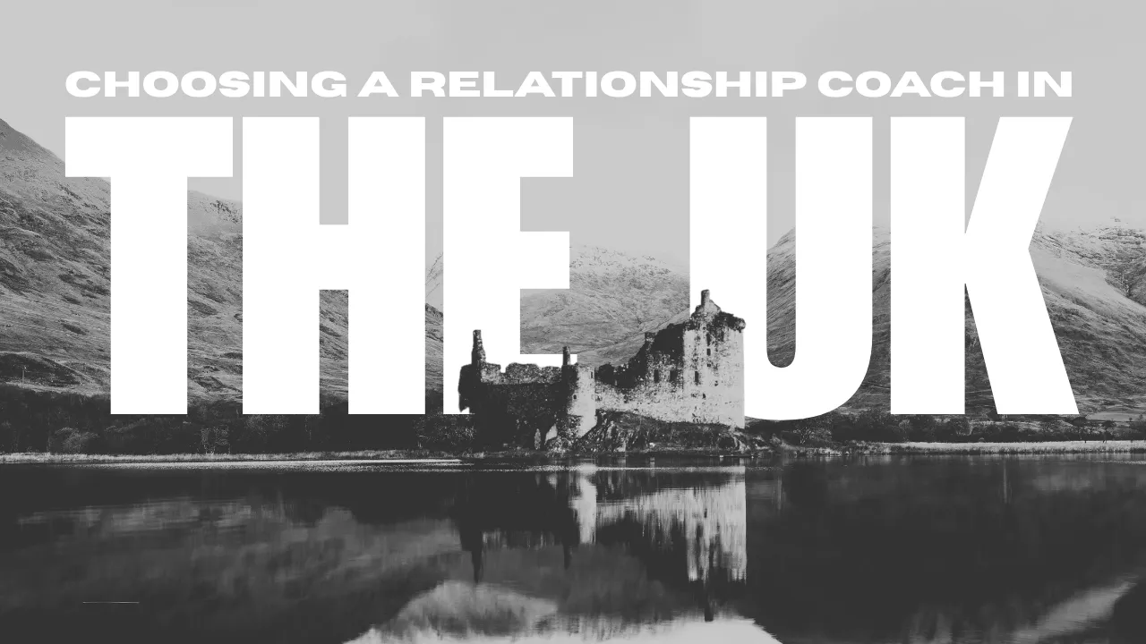 Choosing a Relationship Coach in the UK