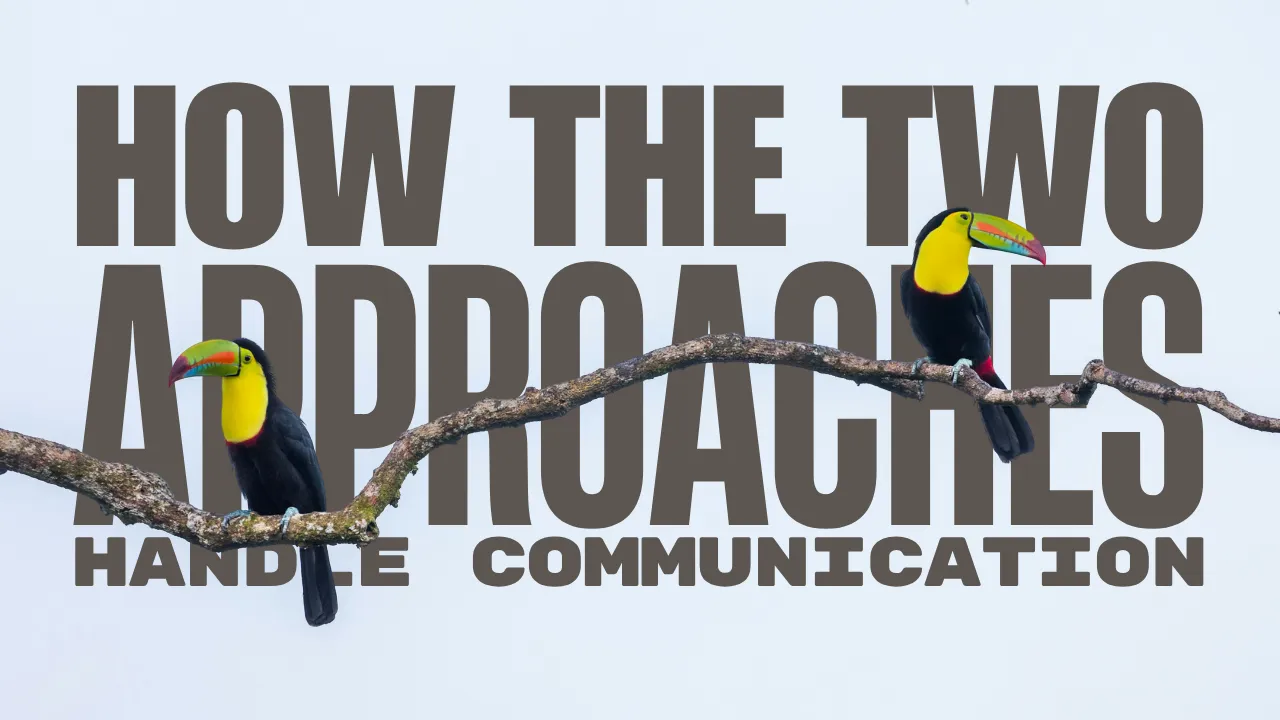 How the Two Approaches Handle Communication