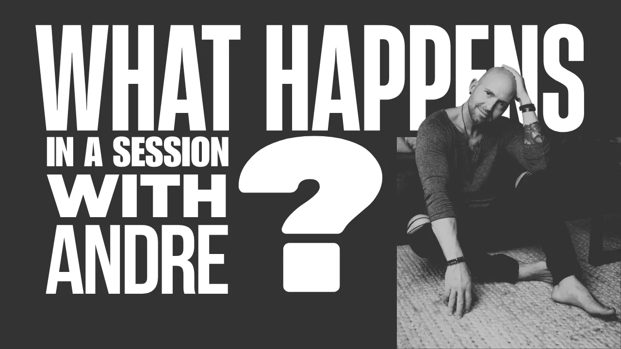 What Happens in a Session With Andre?