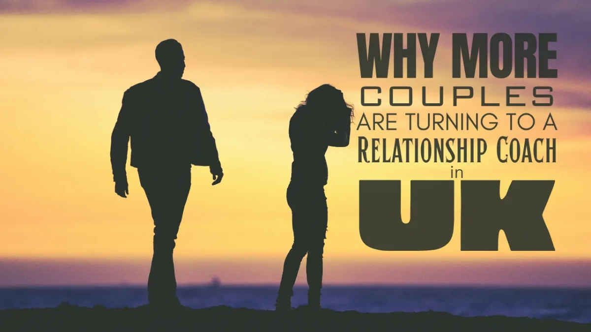 Why More Couples Are Turning to a Relationship Coach UK