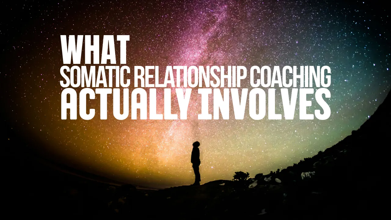 What Somatic Relationship Coaching Actually Involves
