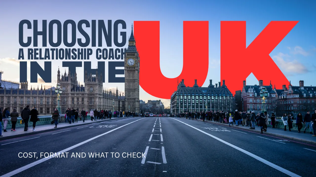 Choosing a Relationship Coach in the UK: Cost, Format and What to Check