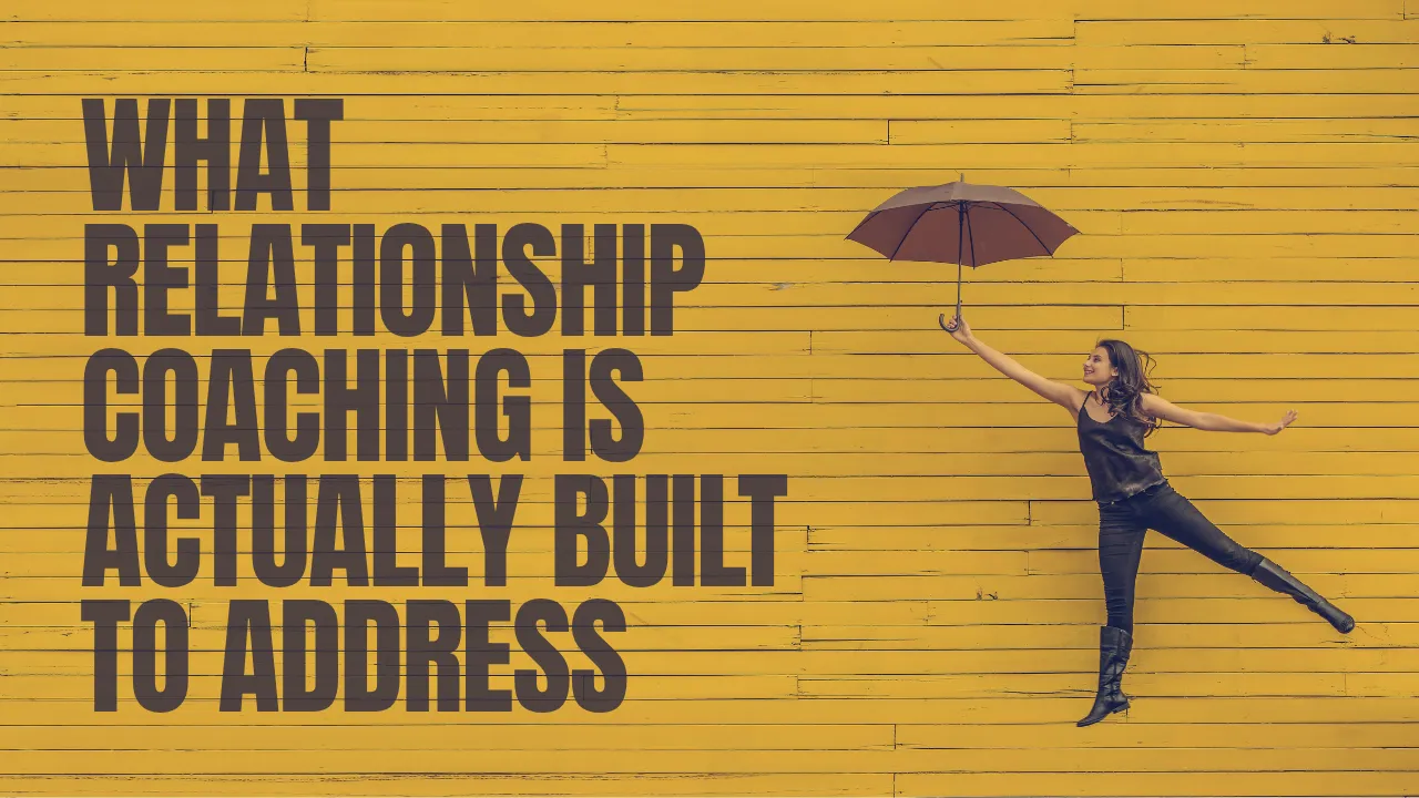 What Relationship Coaching Is Actually Built to Address