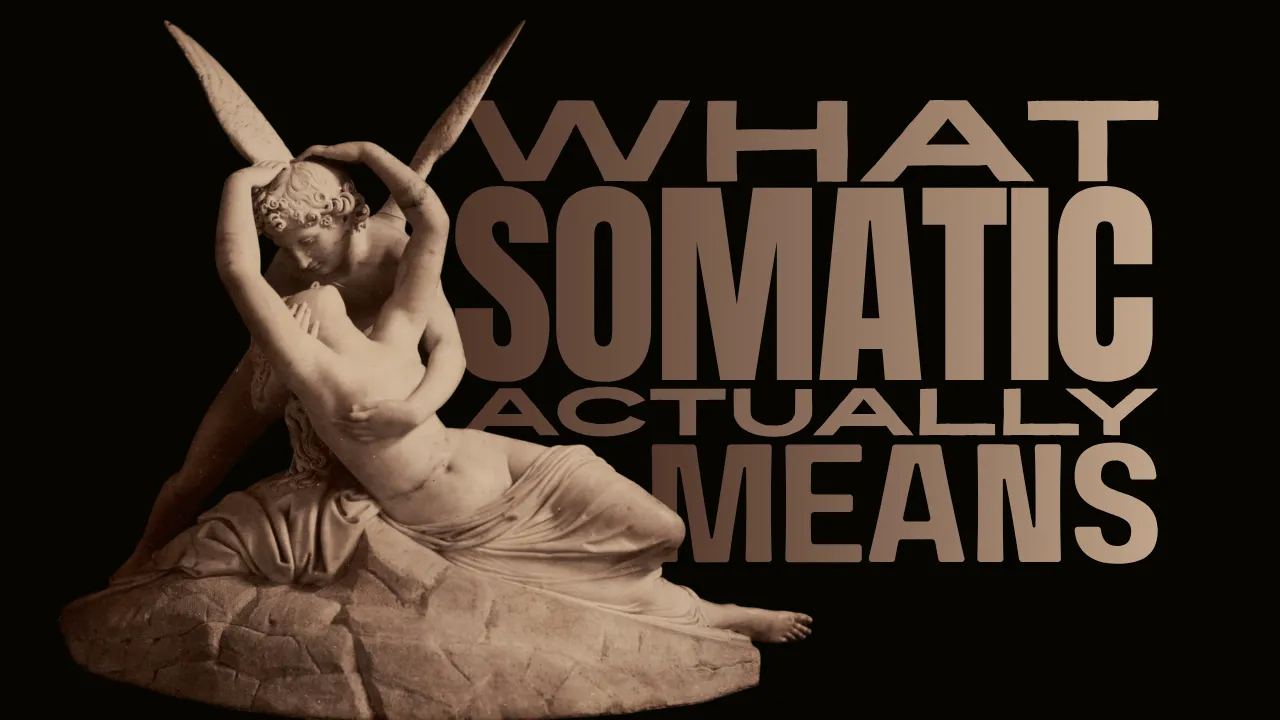 What “Somatic” Actually Means