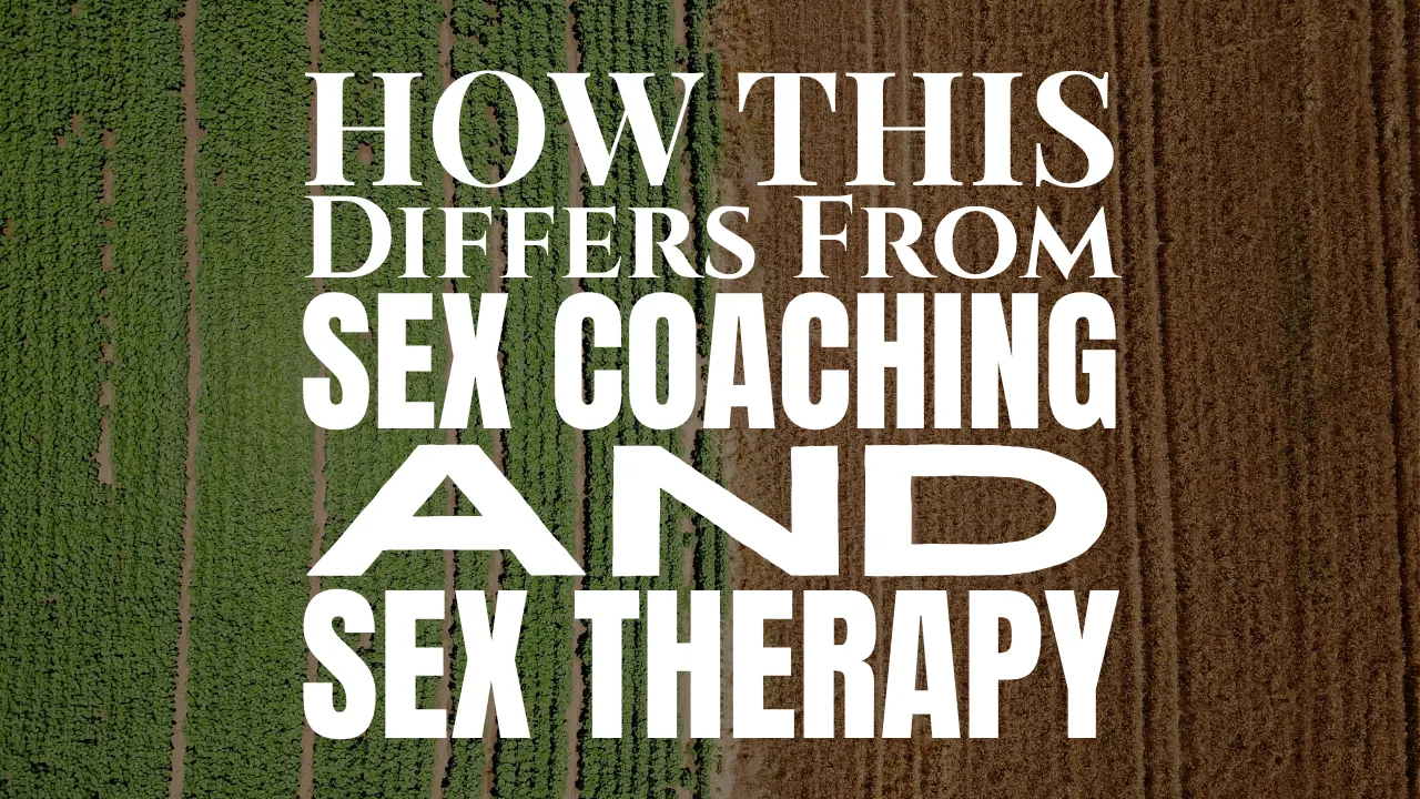 How This Differs From Sex Coaching and Sex Therapy