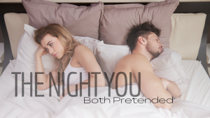 The Night You Both Pretended