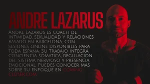 Andre Lazarus es coach de intimidad, sexualidad y relaciones basado en Barcelona, con sesiones online disponibles para toda Espana. Su trabajo integra conciencia somatica, regulacion del sistema nervioso y presencia emocional. Puedes conocer mas sobre su enfoque en coming-closer.com.