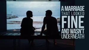 A Marriage That Looked Fine, and Wasn't, Underneath