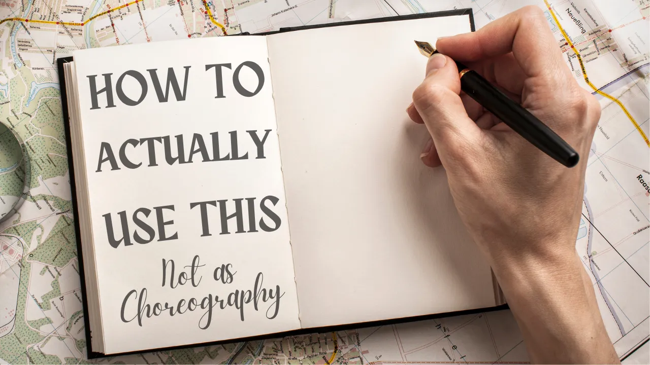 How to Actually Use This, Not as Choreography