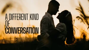A Different Kind of Conversation