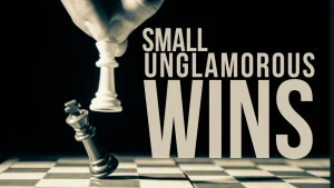 Small, Unglamorous Wins