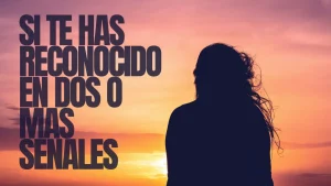 Si te has reconocido en dos o mas senales