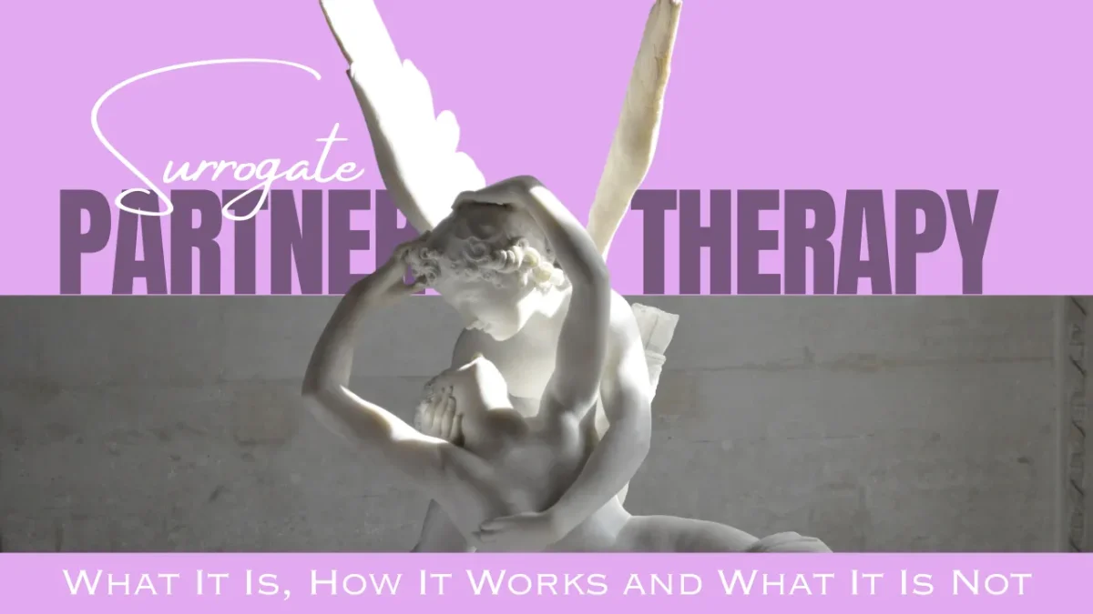 Surrogate Partner Therapy: What It Is, How It Works and What It Is Not